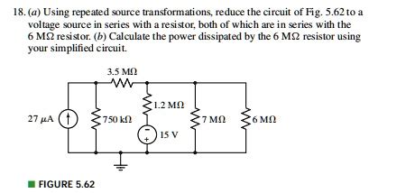 Solved Using Repeated Source Transformations Reduce The Circuit Of