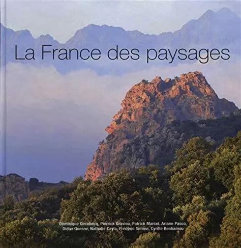 LA FRANCE DES Paysages Les Plus Beaux Sites De France Dominique 19 42