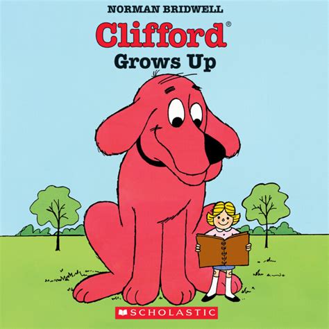 Clifford Grows Up By Norman Bridwell Scholastic