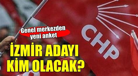 Chp De Zmir Mesaisi Aday Kim Olacak