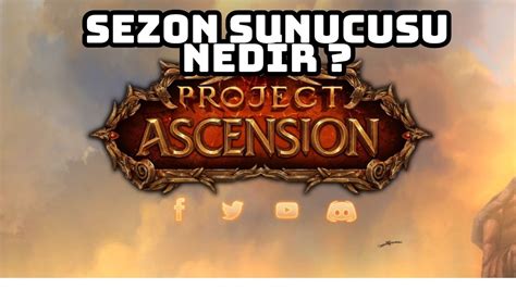 Project Ascension Sezon sunucusu nedir Sezon ödülleri nasıl