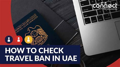 How To Check Travel Ban In Uae Connect Resources