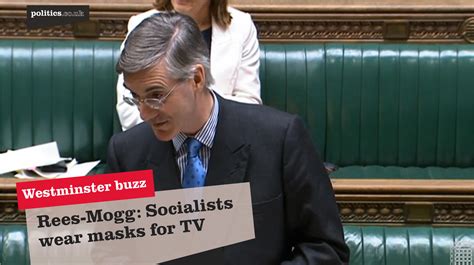 Rees-Mogg: Socialists wear masks for TV - Politics.co.uk