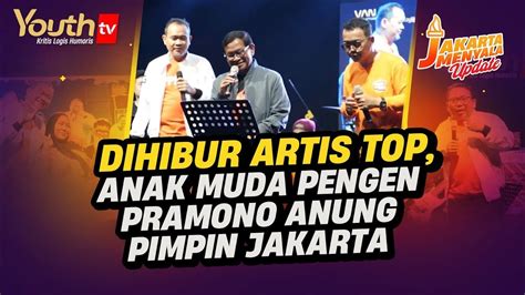 DIHIBUR ARTIS TOP ANAK MUDA PENGEN PRAMONO ANUNG PIMPIN JAKARTA