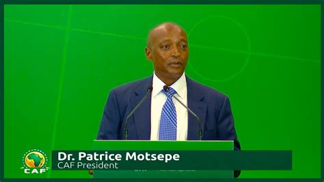 CAF President Patrice Motsepe Speech CAF President S Outstanding