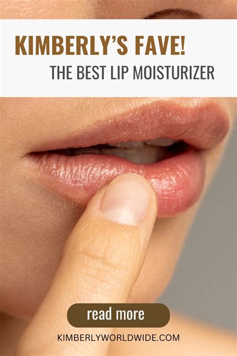 Kimberlys Fave The Best Lip Moisturizer Best Lip Moisturizer Beauty Tips Beauty Hacks