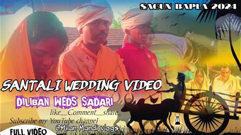 Santali Wedding Video Ll Sagun Bapla Milanmandivlogs Youtube