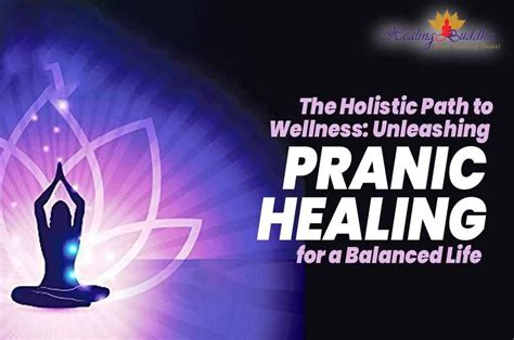 The Holistic Path To Wellness Unleashing Pranic Healing For A Balanced