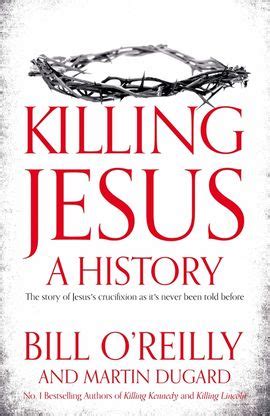 Killing Jesus by Bill O'Reilly - Pan Macmillan