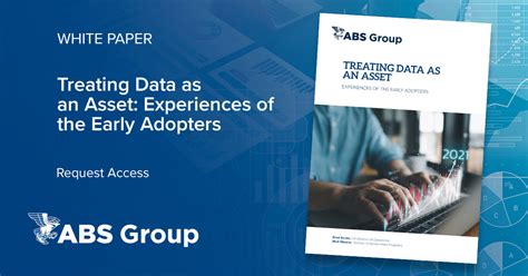 Treating Data As An Asset Experiences Of The Early Adopters