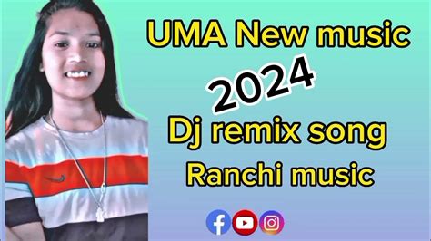 Uma New Music 🎵🎶 Dj Remix Song Ranchi Music 2024🎵🎶10k Youtube