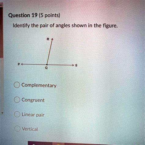 Identify The Pair Of Angles Show In The Figure Question 19 5 Points Identify The Pair Of