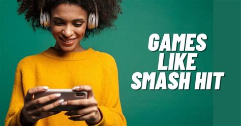 6 Games Like Smash Hit To Play Right Now [2024] Viraltalky