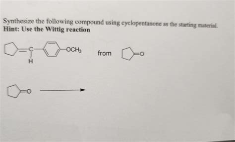 Solved Synthesize The Following Compound Using Chegg