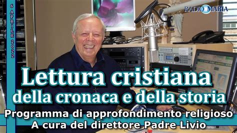 LETTURA CRISTIANA DELLA CRONACA E DELLA STORIA Di Padre Livio 06 04