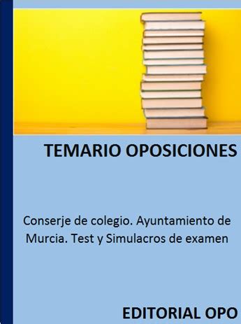 Temario Gratis Conserje De Colegio Ayuntamiento De Murcia Test Y