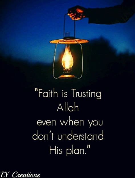 Faith Is Trusting Allah Even When You Don T Understand His Plan