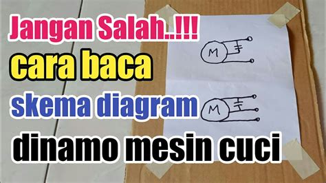 Jangan Salah Begini Cara Membaca Skema Diagram Dinamo Mesin Cuci