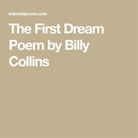 The First Dream Poem By Billy Collins Billy Collins Poems Collins