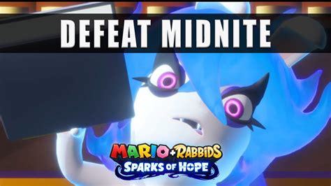 Mario Rabbids Sparks Of Hope Defeat Midnite How To Beat The Ghost Boss Youtube