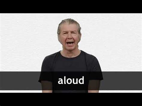 ALOUD definition and meaning | Collins English Dictionary