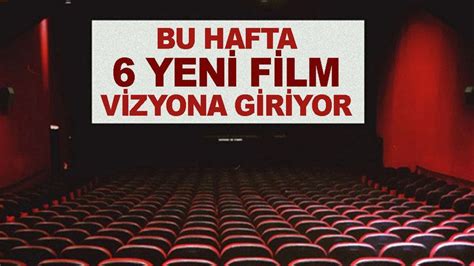 Bu Hafta Yeni Film Vizyona Giriyor Ere Li Haberleri