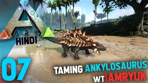 Ark Survival Evolved How To Tame A Ankylosaurus Youtube Eb5