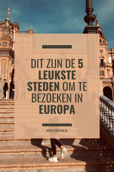 Stedentrip Tips Dit Zijn De 5 Leukste Steden In Europa Travel