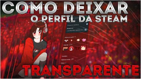 Como Deixar O Perfil Da Steam Transparente