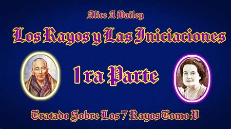 Los Rayos Y Las Iniciaciones Por El Maestro Tibetano Djwhal Khul Alice