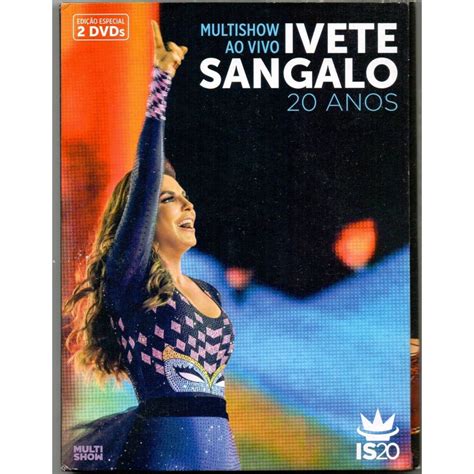 Dvd Duplo Ivete Sangalo Multishow Ao Vivo 20 Anos Submarino