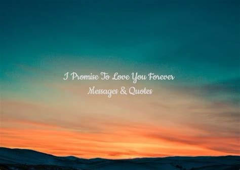 50 I Promise To Love You Forever Messages And Quotes Funzumo