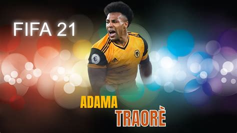 Adama Traore Fifa 21 Speed Gol Youtube