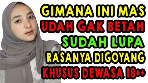 SIAP DIGOYANG SUDAH LAMA GAK MAEN LUPA RASANYA Janda Cari Jodoh