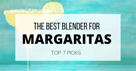 The Best Blender For Margaritas In 2023 Top 7 Review Blend With Style