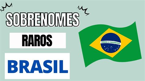 SOBRENOMES MAIS RAROS DO BRASIL YouTube