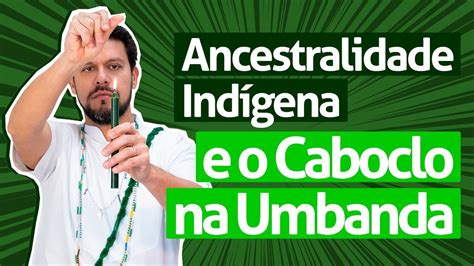 Ancestralidade Indígena e o Caboclo na Umbanda Ep 192 Diário do