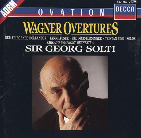 Sir Georg Solti Chicago Symphony Orchestra Wagner Wagner