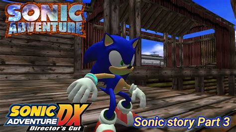 Sonic Adventure Dx Sonic Story Part Bettersadx With Modern