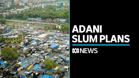 Mumbai slum residents concerned over Adani redevelopment plan - ABC News