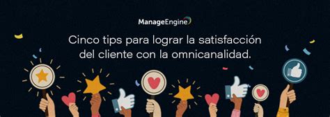 Cómo Lograr La Satisfacción Del Cliente Con La Omnicanalidad