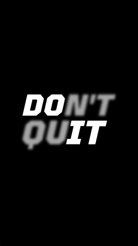 Don T Quit Motivation Epic Hd Phone Wallpaper Peakpx