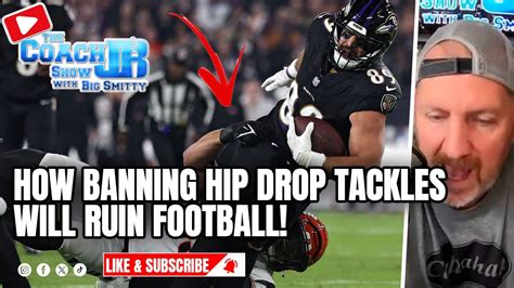 How Banning Hip Drop Tackles Will Ruin Nfl The Coach Jb Show With