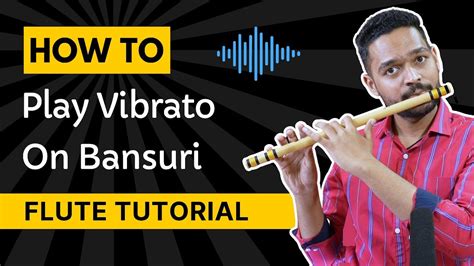 How To Play Vibrato On Bansuri Flute Tutorial With Air Blowing Technique How To Blow In