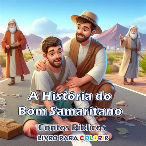 A Hist Ria Do Bom Samaritano Loja Uiclap