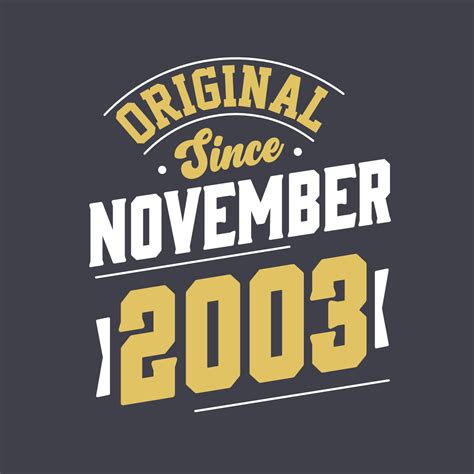 Original Since November 2003. Born in November 2003 Retro Vintage ...