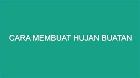 Cara Membuat Hujan Buatan Geograf