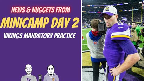 News And Nuggets From Final Day Of Vikings Mini Camp Youtube