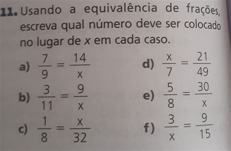 Solved 11 Usando A Equivalência De Frações Escreva Qual Número Deve