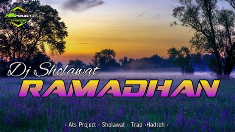 Dj Sholawat Ramadhan Ats Project Youtube